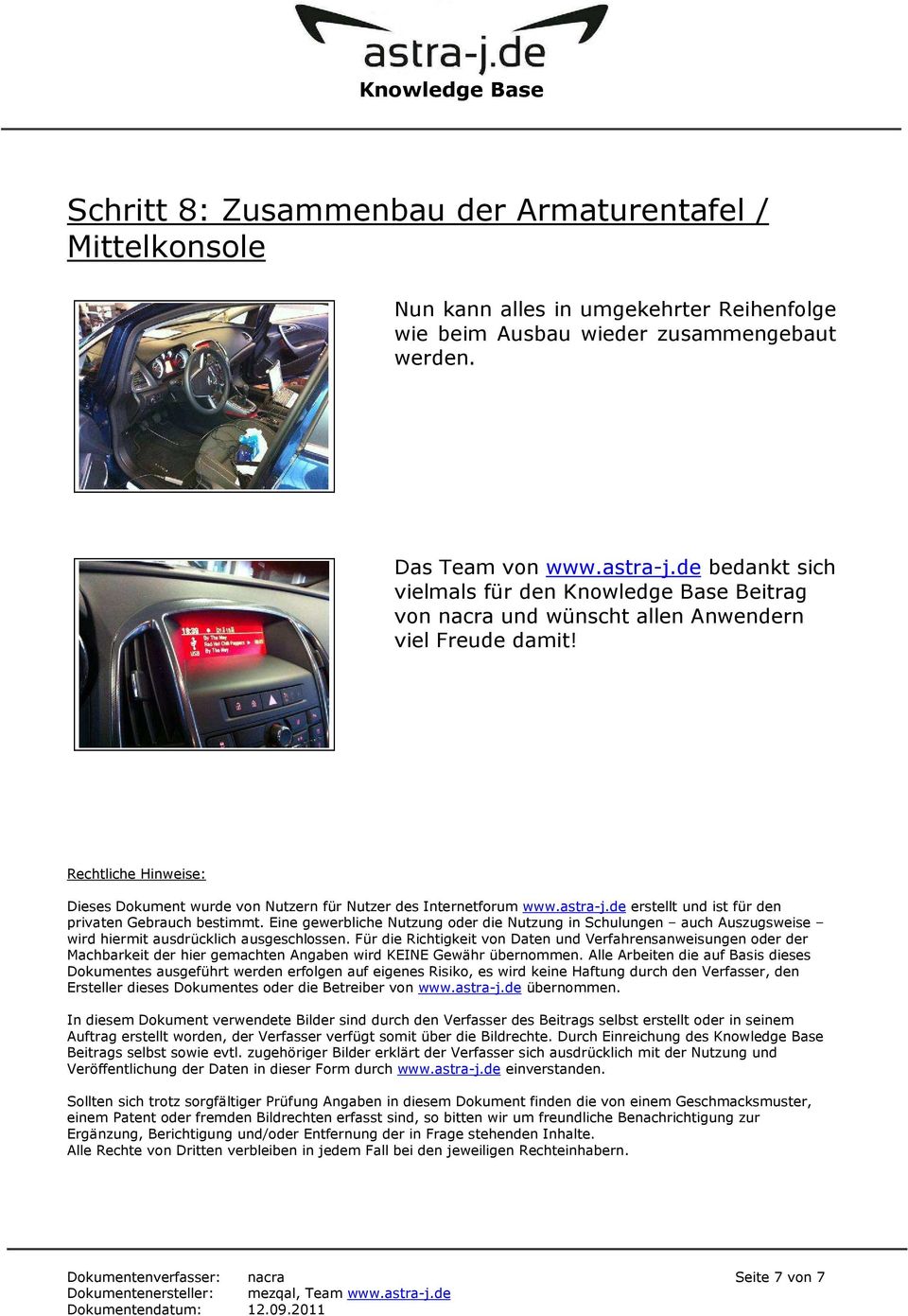 Rechtliche Hinweise: Dieses Dokument wurde von Nutzern für Nutzer des Internetforum www.astra-j.de erstellt und ist für den privaten Gebrauch bestimmt.