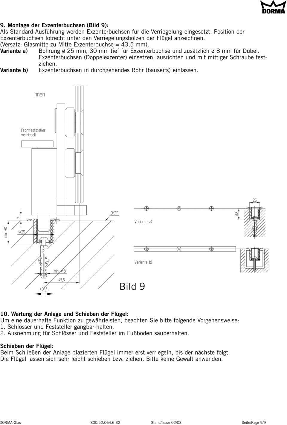Variante a) Bohrung ø 25 mm, 30 mm tief für Exzenterbuchse und zusätzlich ø 8 mm für Dübel. Exzenterbuchsen (Doppelexzenter) einsetzen, ausrichten und mit mittiger Schraube festziehen.