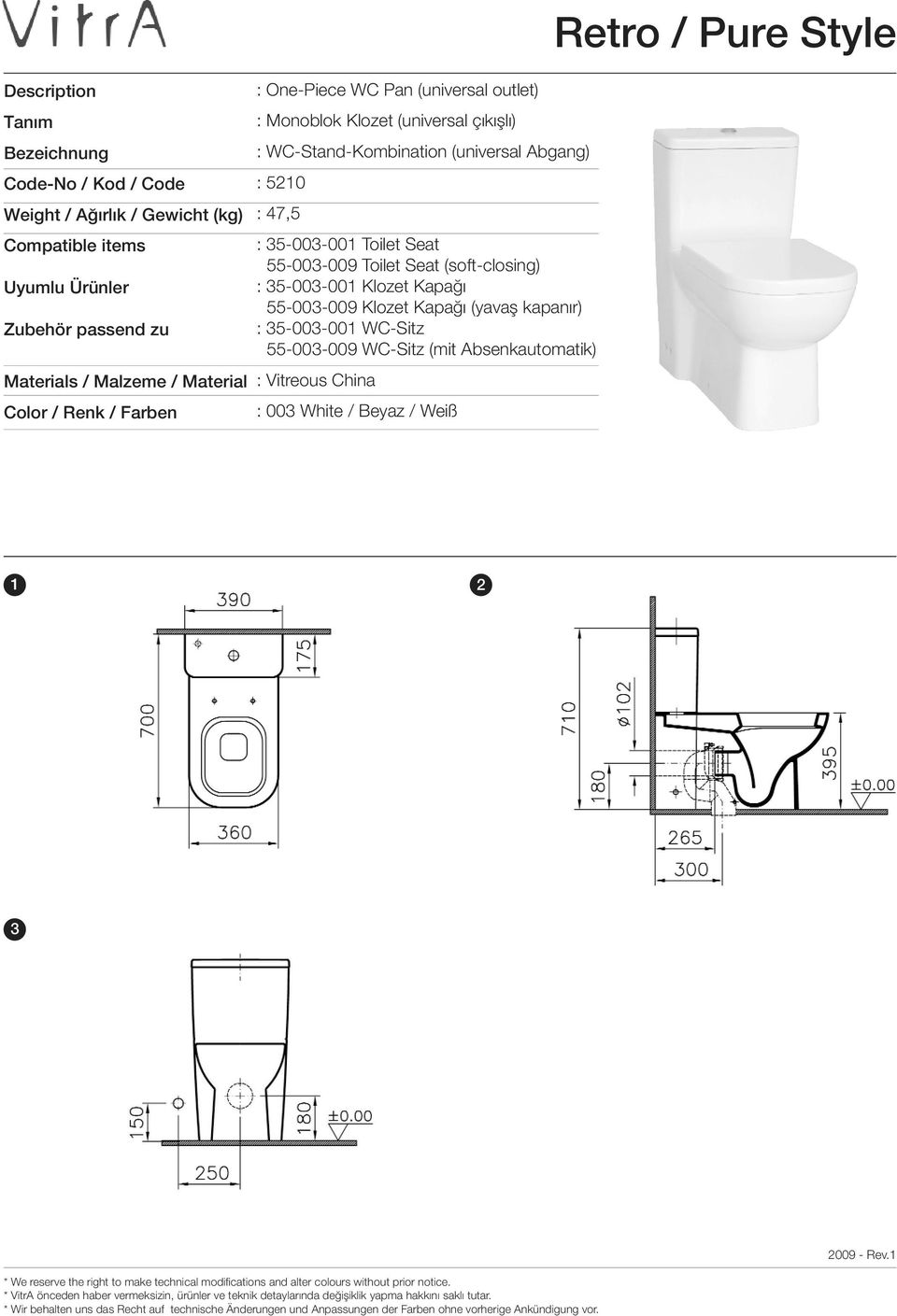 Toilet Seat (soft-closing) : 35-003-001 Klozet Kapağı 55-003-009 Klozet Kapağı (yavaş kapanır) : 35-003-001
