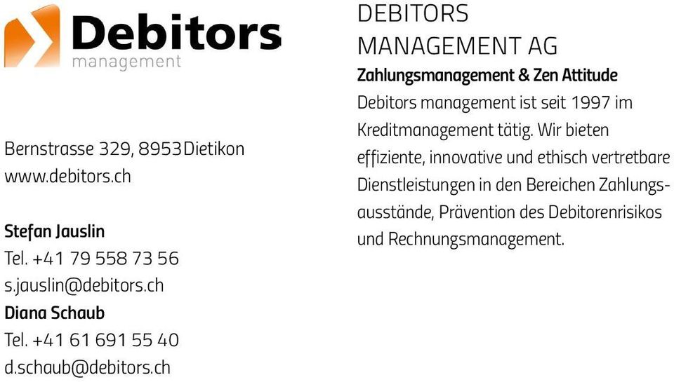 ch Debitors management AG Zahlungsmanagement & Zen Attitude Debitors management ist seit 1997 im
