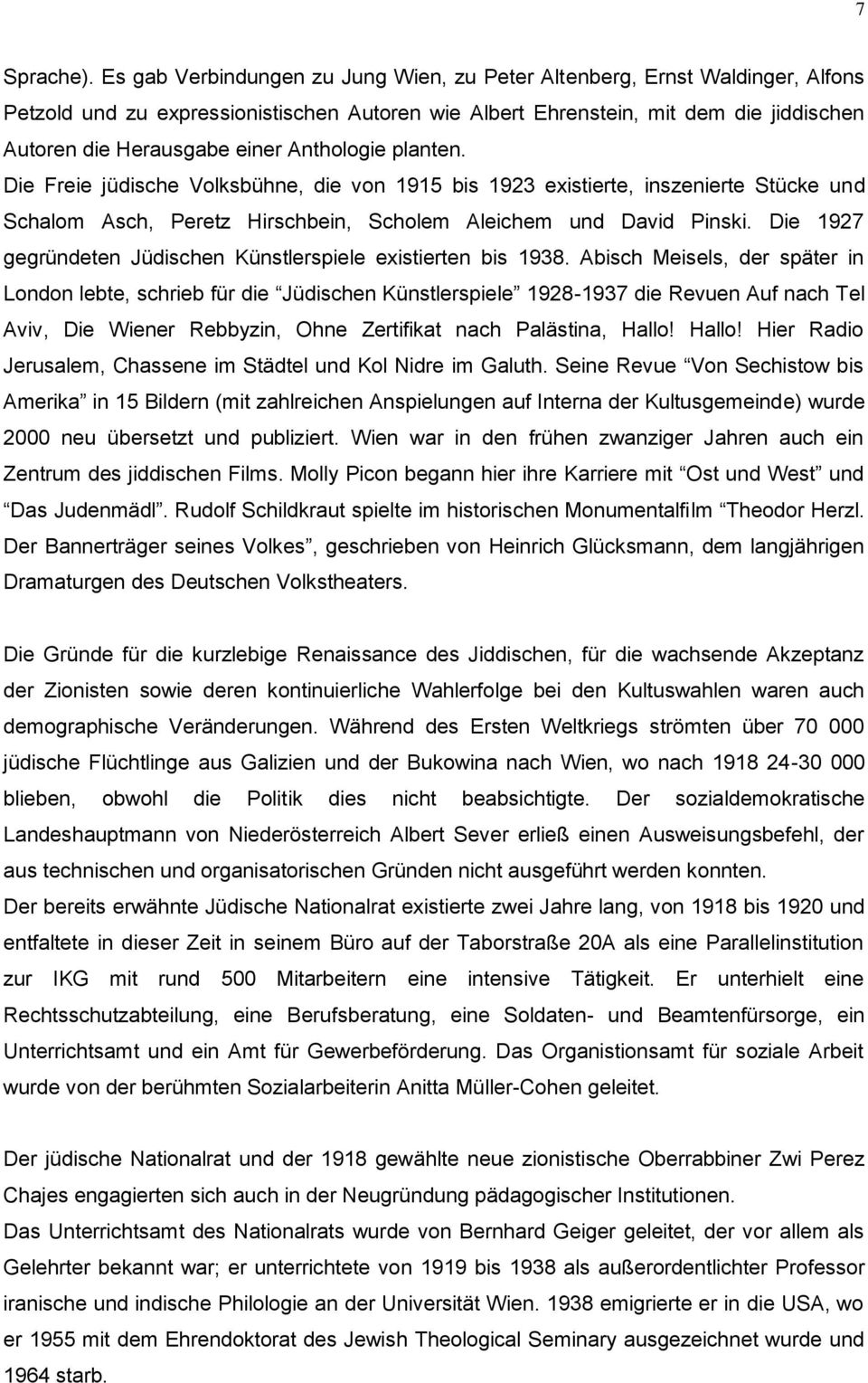 Anthologie planten. Die Freie jüdische Volksbühne, die von 1915 bis 1923 existierte, inszenierte Stücke und Schalom Asch, Peretz Hirschbein, Scholem Aleichem und David Pinski.