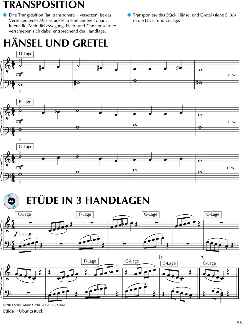 HÄNSE UND GRETE D-age Transponiere das Stück Hänsel und Gretel (siehe S. 6) in die D-, F- und G-age. usw. F-age usw.