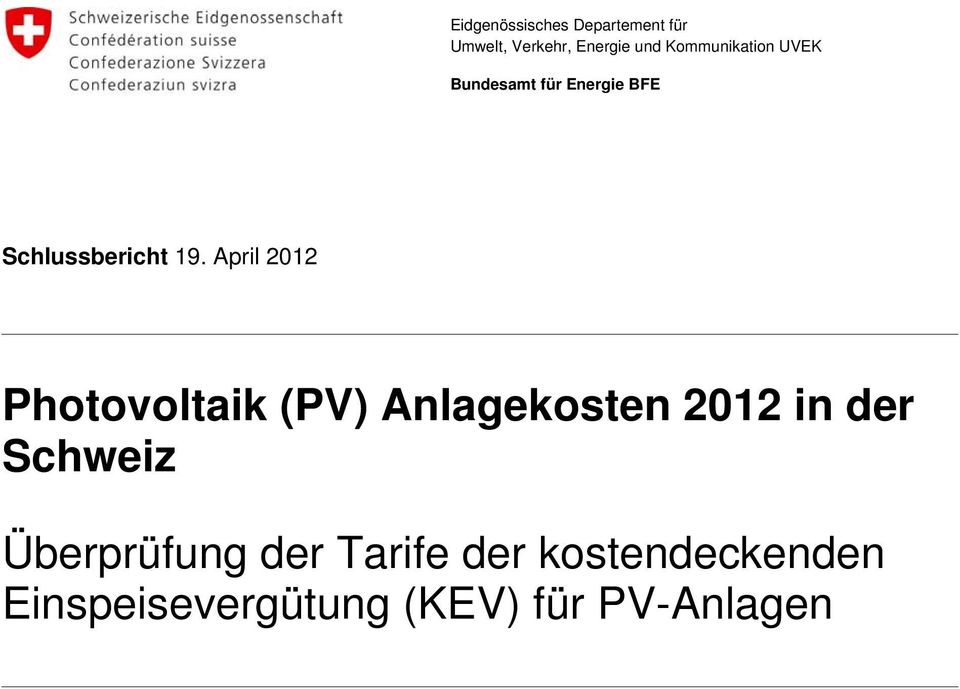 April 2012 Photovoltaik (PV) Anlagekosten 2012 in der Schweiz