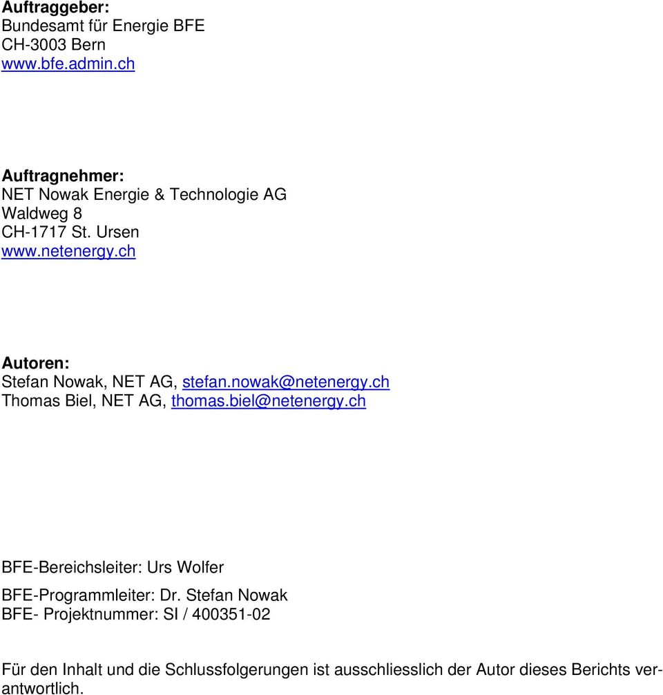 ch Autoren: Stefan Nowak, NET AG, stefan.nowak@netenergy.ch Thomas Biel, NET AG, thomas.biel@netenergy.