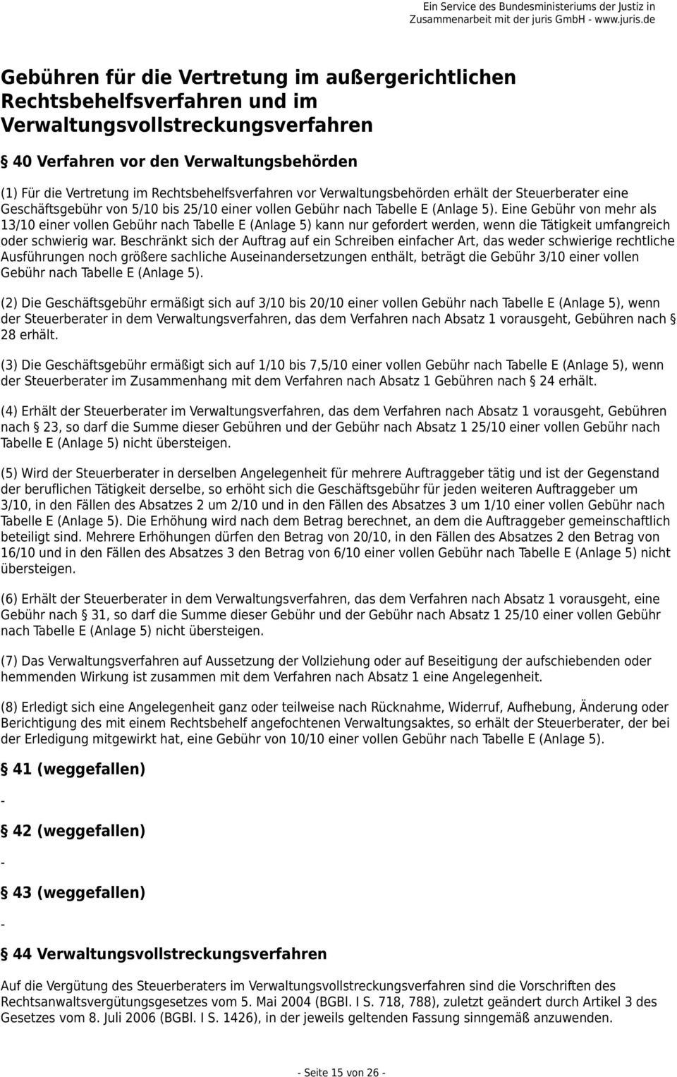 Eine Gebühr von mehr als 13/10 einer vollen Gebühr nach Tabelle E (Anlage 5) kann nur gefordert werden, wenn die Tätigkeit umfangreich oder schwierig war.