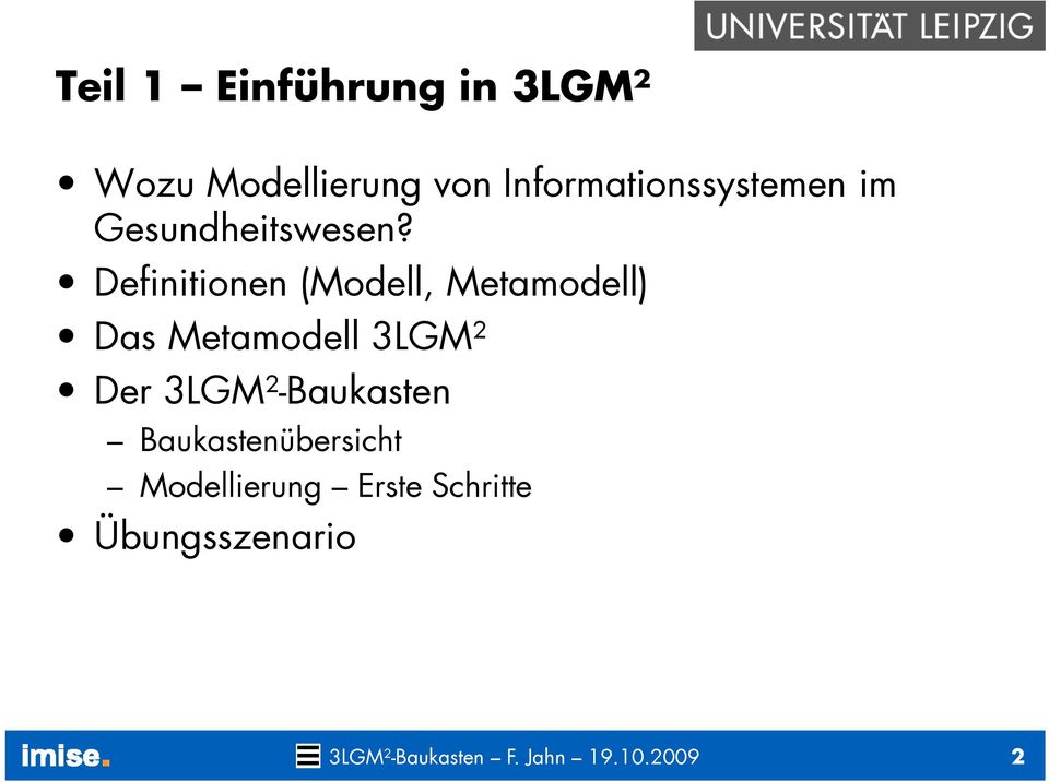 Definitionen (Modell, Metamodell) Das Metamodell 3LGM² Der