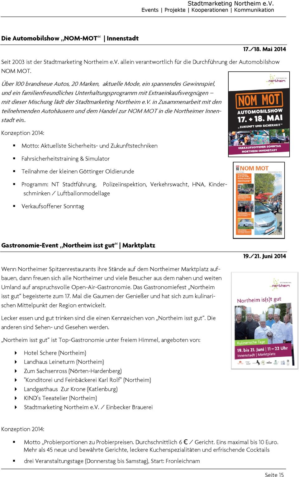 Stadtmarketing Northeim e.v. in Zusammenarbeit mit den teilnehmenden Autohäusern und dem Handel zur NOM MOT in die Northeimer Innenstadt ein.