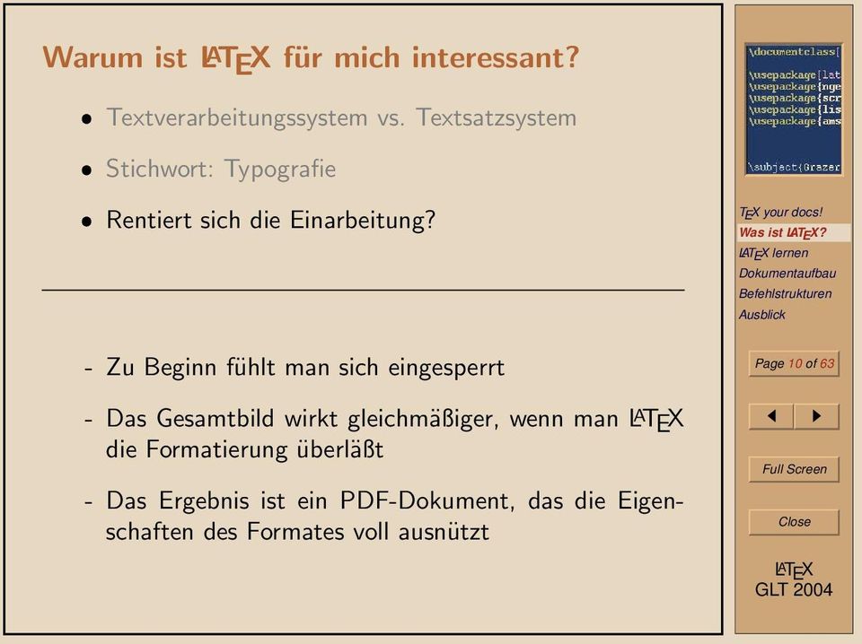 - Zu Beginn fühlt man sich eingesperrt - Das Gesamtbild wirkt gleichmäßiger, wenn man L A