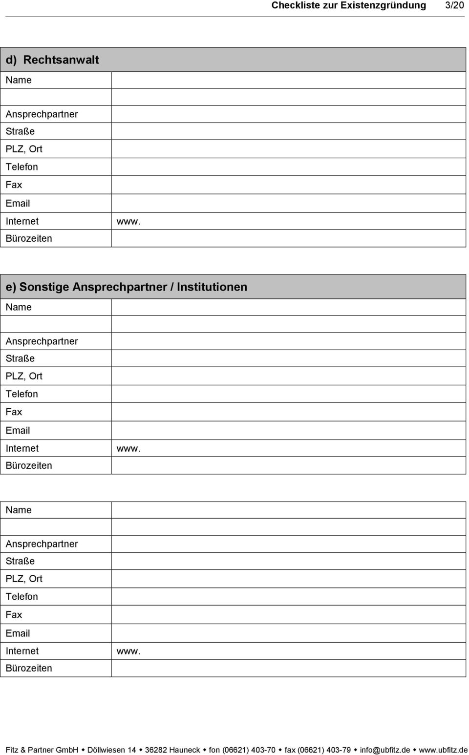 e) Sonstige Ansprechpartner / Institutionen Name Ansprechpartner  Name