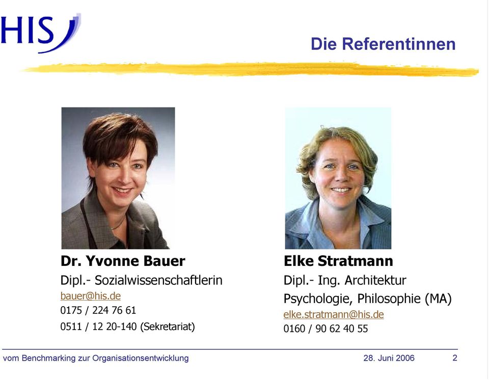 de 0175 / 224 76 61 0511 / 12 20-140 (Sekretariat) Elke Stratmann Dipl.
