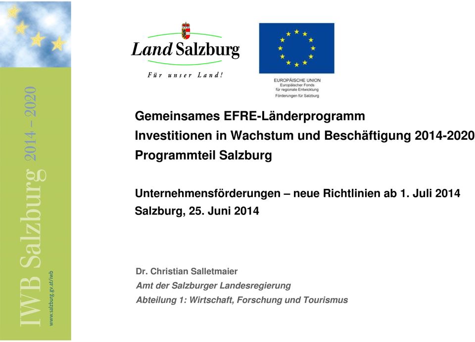 Richtlinien ab 1. Juli 2014 Salzburg, 25. Juni 2014 Dr.