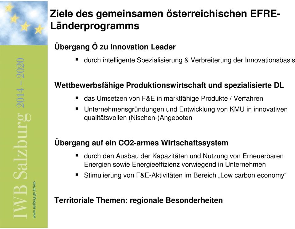 Entwicklung von KMU in innovativen qualitätsvollen (Nischen-)Angeboten Übergang auf ein CO2-armes Wirtschaftssystem durch den Ausbau der Kapazitäten und Nutzung