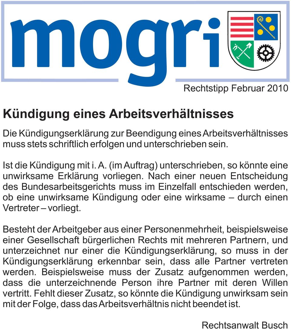 Nach einer neuen Entscheidung des Bundesarbeitsgerichts muss im Einzelfall entschieden werden, ob eine unwirksame Kündigung oder eine wirksame durch einen Vertreter vorliegt.