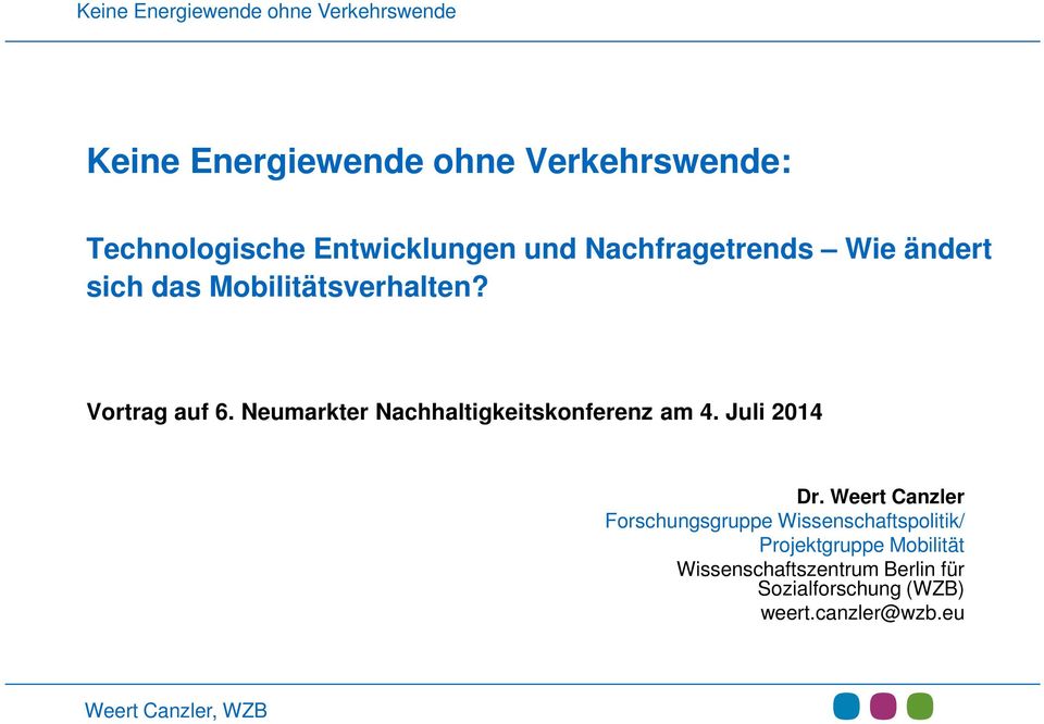 Neumarkter Nachhaltigkeitskonferenz am 4. Juli 2014 Dr.