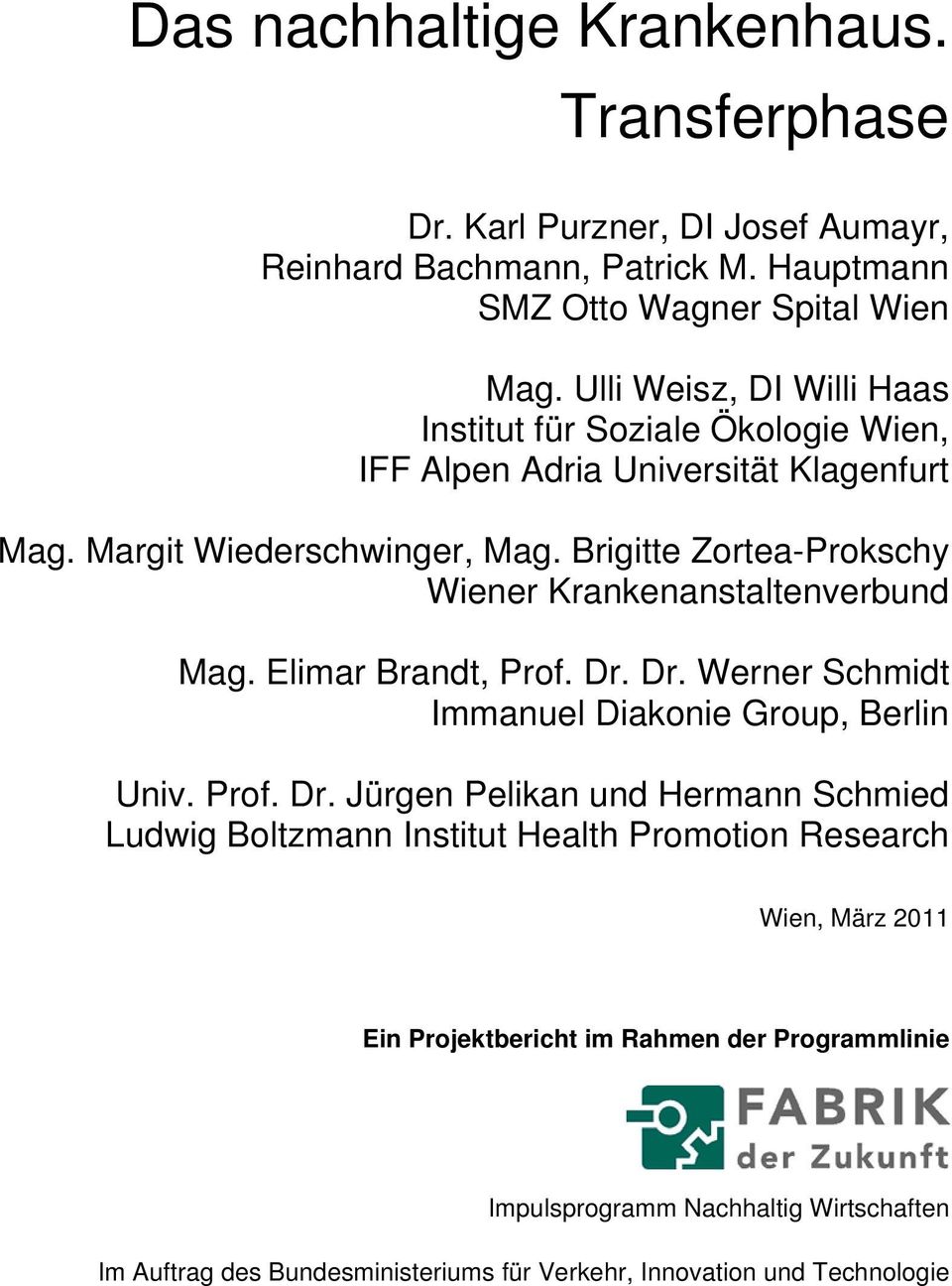 Brigitte Zortea-Prokschy Wiener Krankenanstaltenverbund Mag. Elimar Brandt, Prof. Dr.