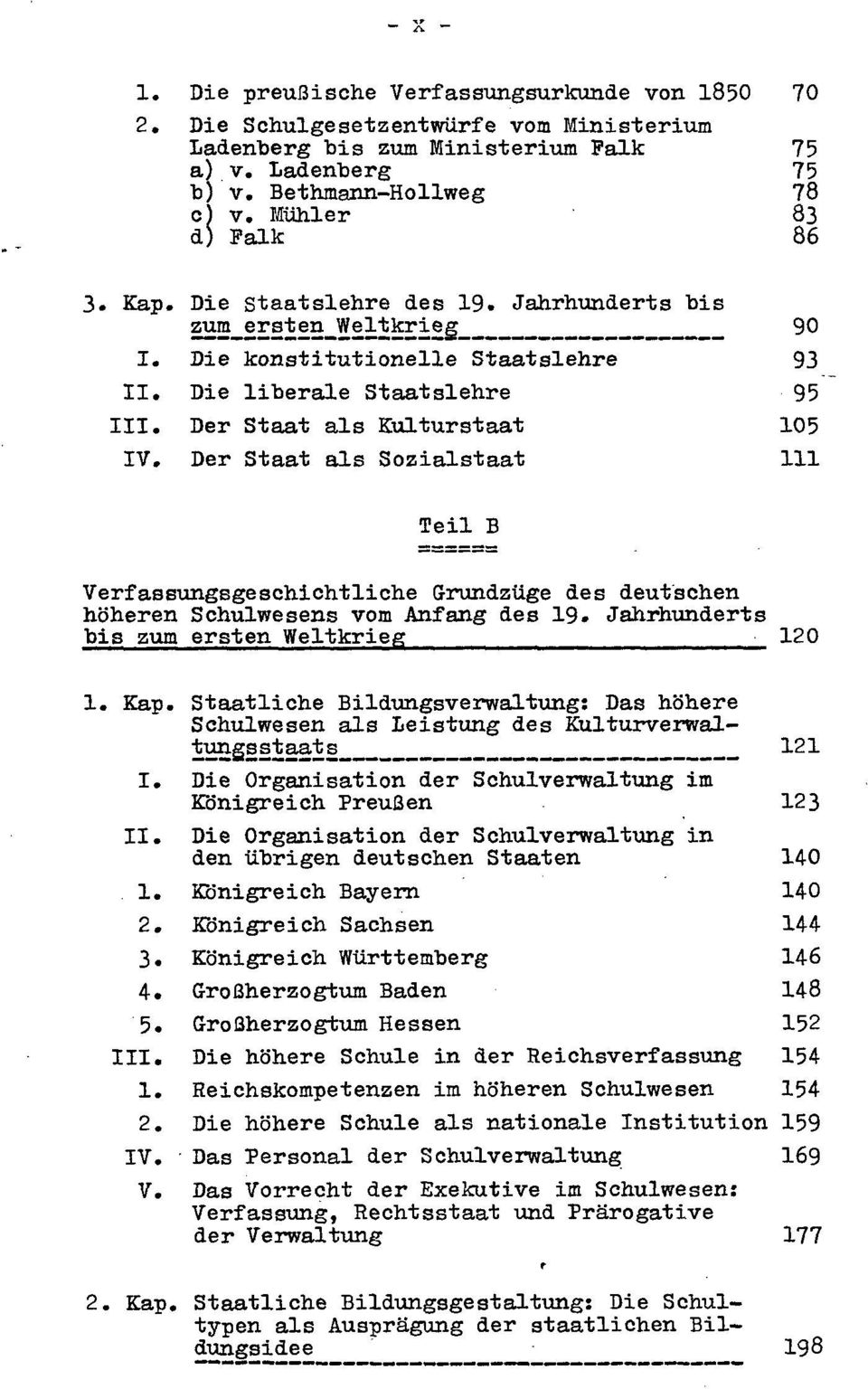 Der Staat als Sozialstaat 111 Teil B Verfassungsgeschichtliche Grundzüge des deutschen höheren Schulwesens vom Anfang des 19. Jahrhunderts bis zum ersten Weltkrieg 120 1. Kap.