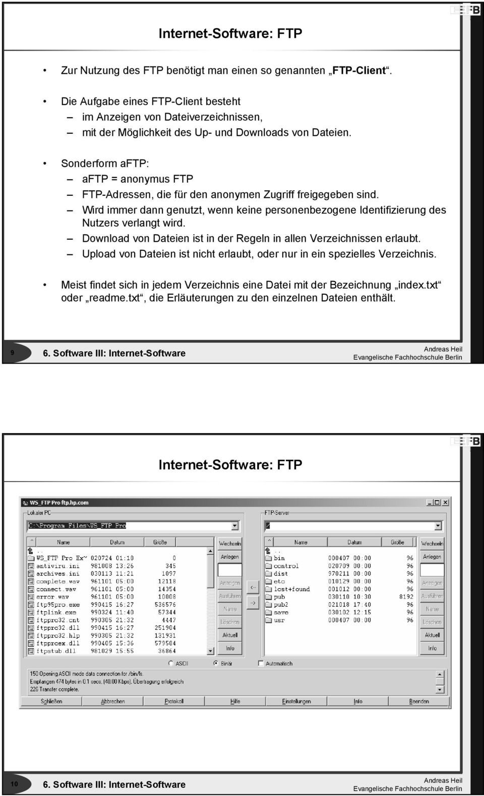 Sonderform aftp: aftp = anonymus FTP FTP-Adressen, die für den anonymen Zugriff freigegeben sind.