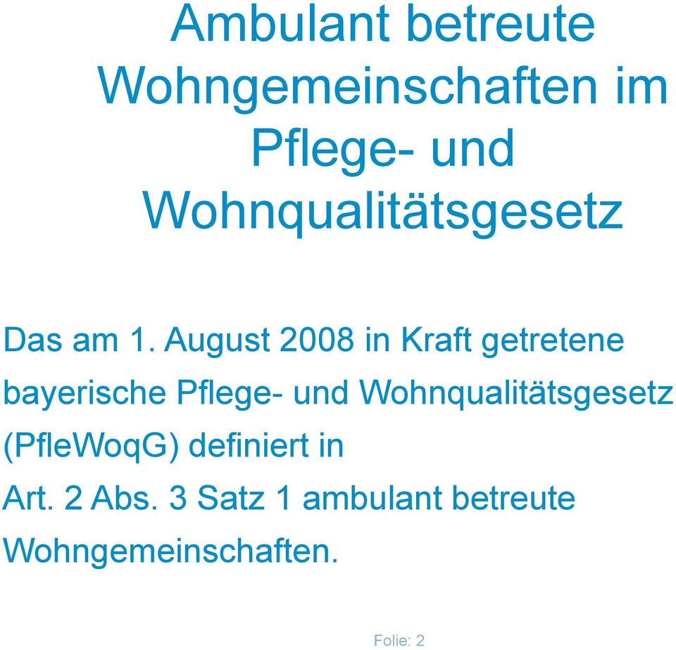 August 2008 in Kraft getretene bayerische Pflege- und