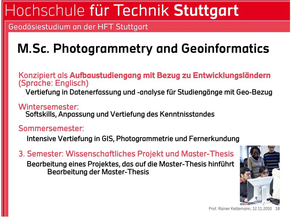 Kenntnisstandes Sommersemester: Intensive Vertiefung in GIS, Photogrammetrie und Fernerkundung 3.