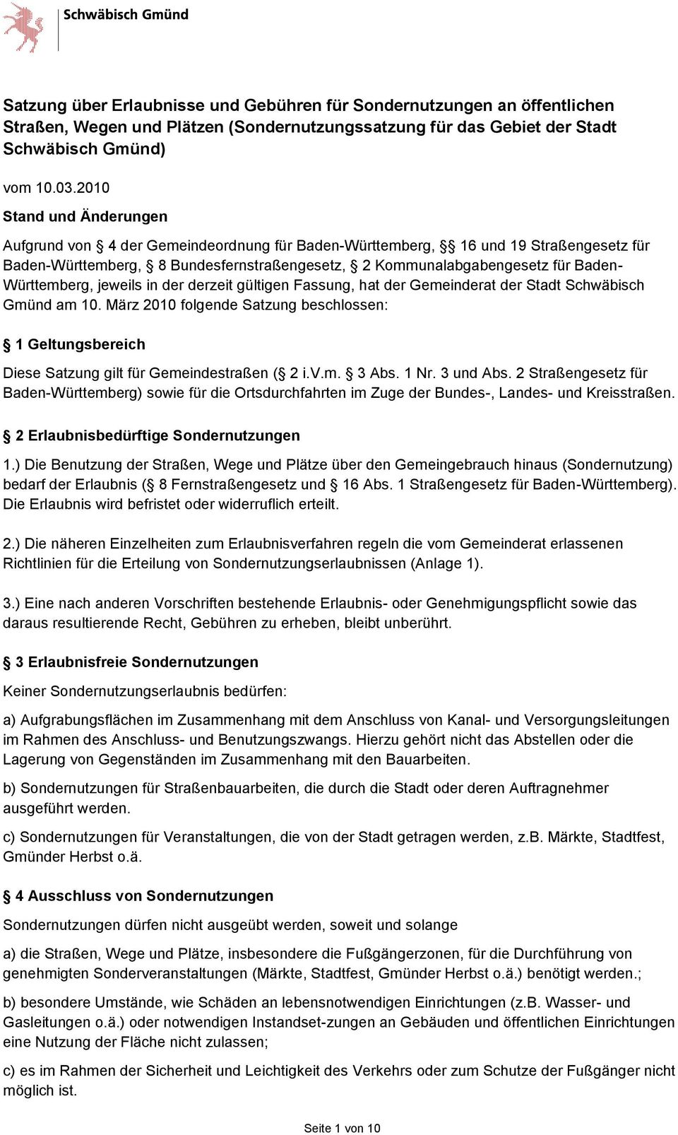 Württemberg, jeweils in der derzeit gültigen Fassung, hat der Gemeinderat der Stadt Schwäbisch Gmünd am 10.