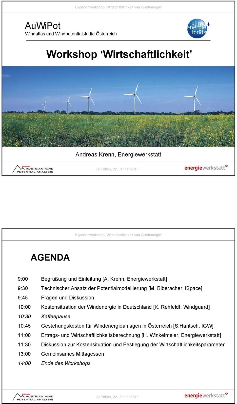 Biberacher, ispace] 9:45 Fragen und Diskussion 10:00 Kostensituation der Windenergie in Deutschland [K.