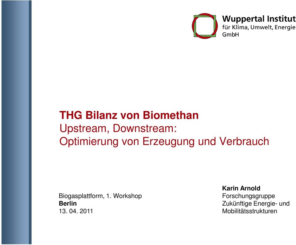 Biogasplattform, 1. Workshop Berlin 13. 04.