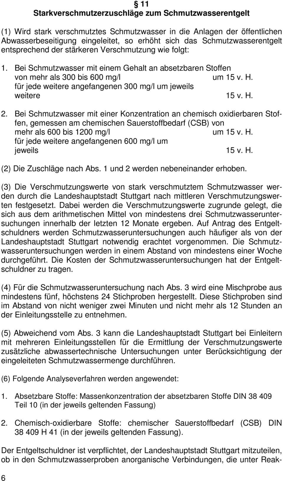 für jede weitere angefangenen 300 mg/l um jeweils weitere 15 v. H. 2.