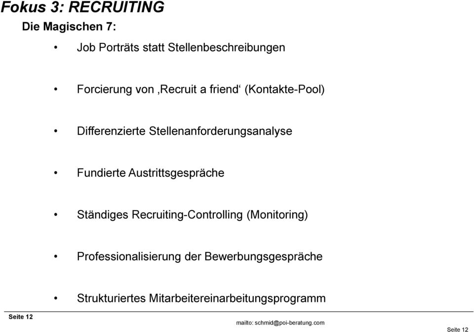 Austrittsgespräche Ständiges Recruiting-Controlling (Monitoring) Professionalisierung
