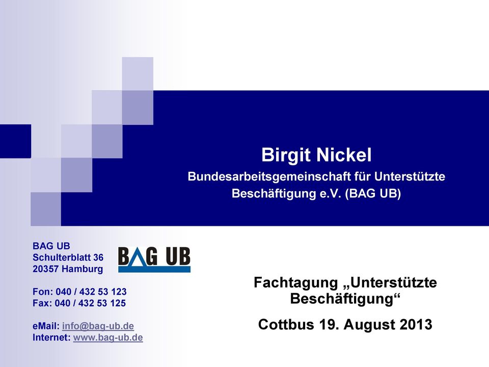 (BAG UB) BAG UB Schulterblatt 36 20357 Hamburg Fon: 040 / 432 53 123