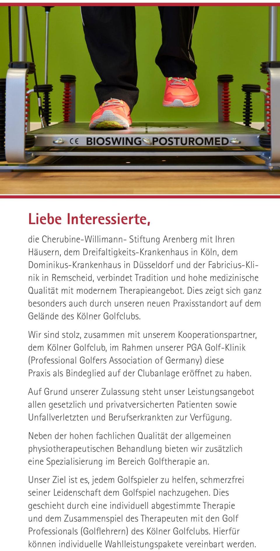 Wir sind stolz, zusammen mit unserem Kooperationspartner, dem Kölner Golfclub, im Rahmen unserer PGA Golf-Klinik (Professional Golfers Association of Germany) diese Praxis als Bindeglied auf der