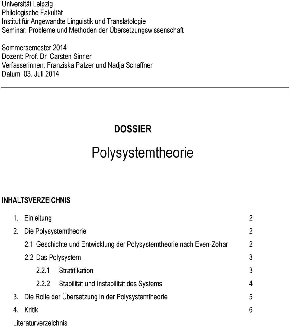 Juli 2014 DOSSIER Polysystemtheorie INHALTSVERZEICHNIS 1. Einleitung 2 2. Die Polysystemtheorie 2 2.