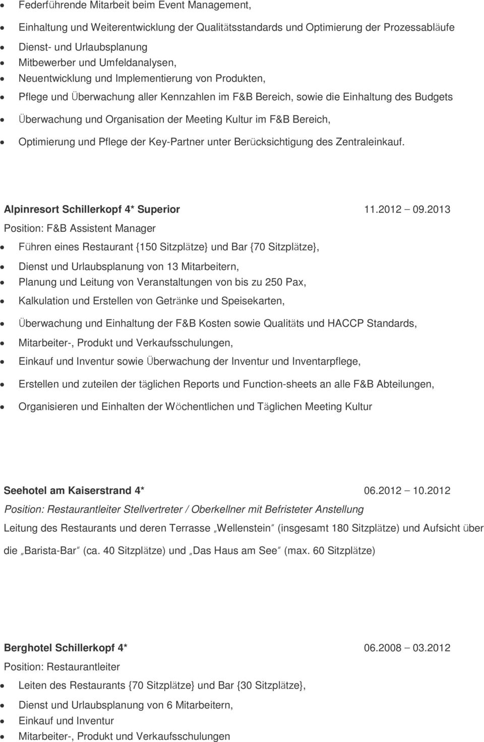 Bereich, Optimierung und Pflege der Key-Partner unter Berücksichtigung des Zentraleinkauf. Alpinresort Schillerkopf 4* Superior 11.2012 09.