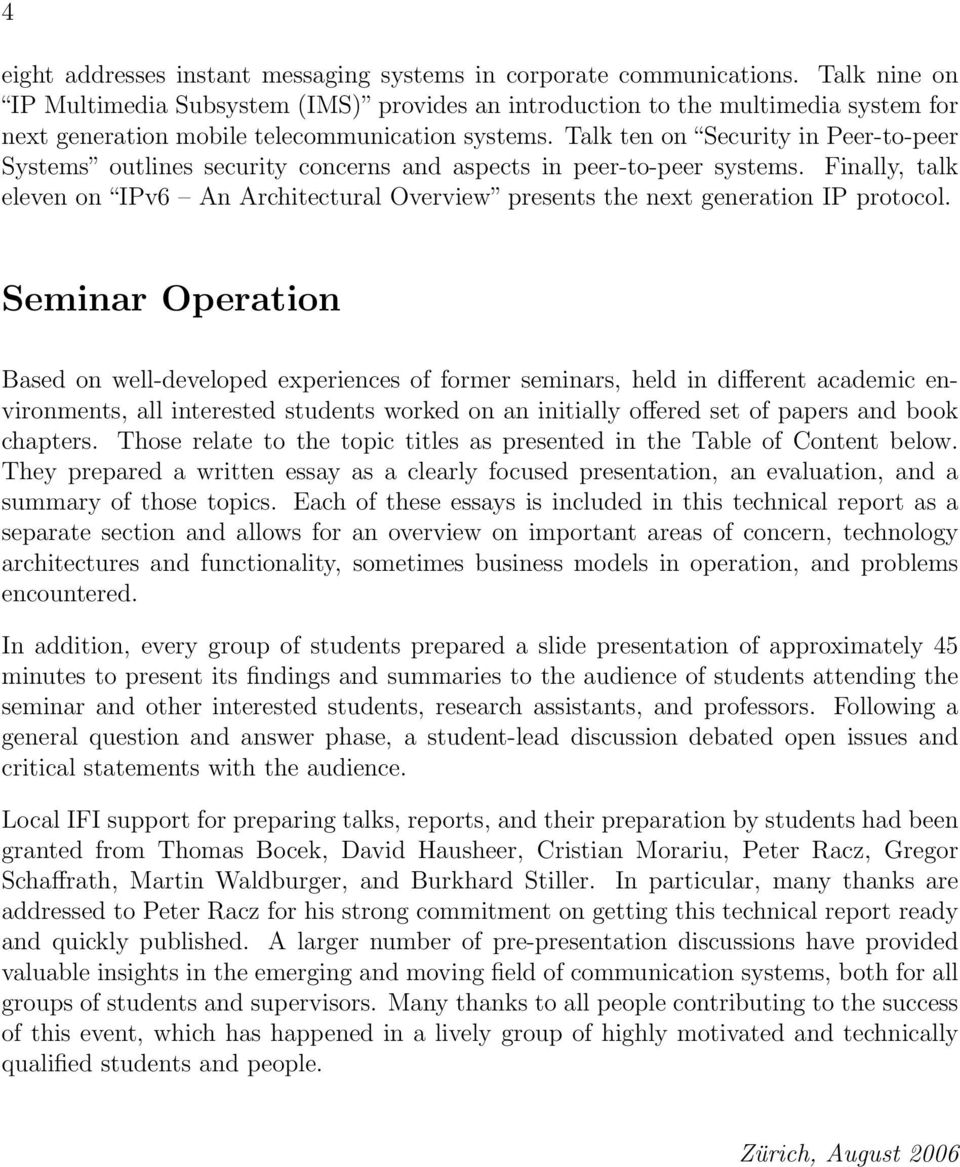 Talk ten on Security in Peer-to-peer Systems outlines security concerns and aspects in peer-to-peer systems.