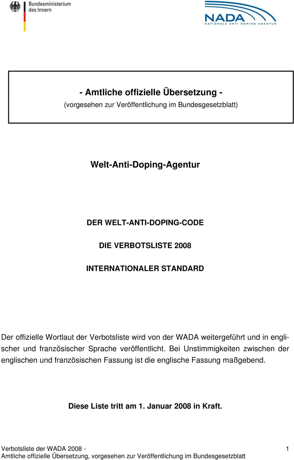 WADA weitergeführt und in englischer und französischer Sprache veröffentlicht.