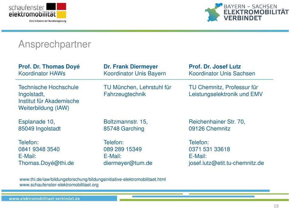 Josef Lutz Koordinator Unis Sachsen TU Chemnitz, Professur für Leistungselektronik und EMV Reichenhainer Str.