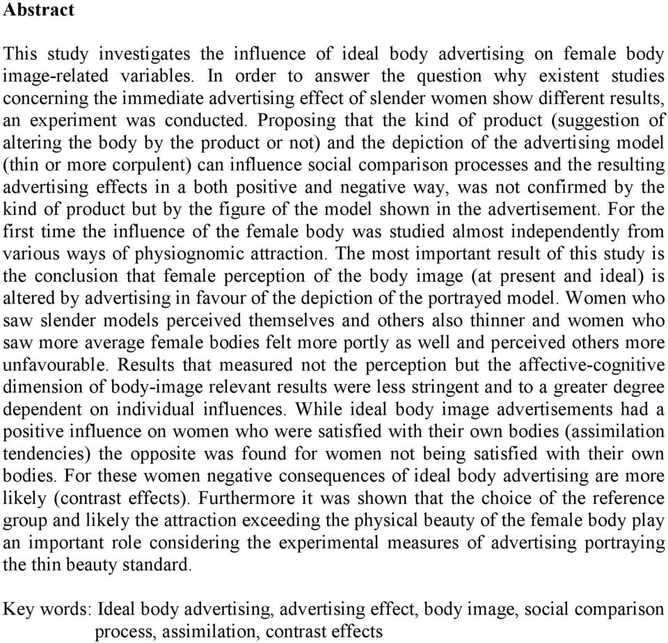Proposing that the kind of product (suggestion of altering the body by the product or not) and the depiction of the advertising model (thin or more corpulent) can influence social comparison