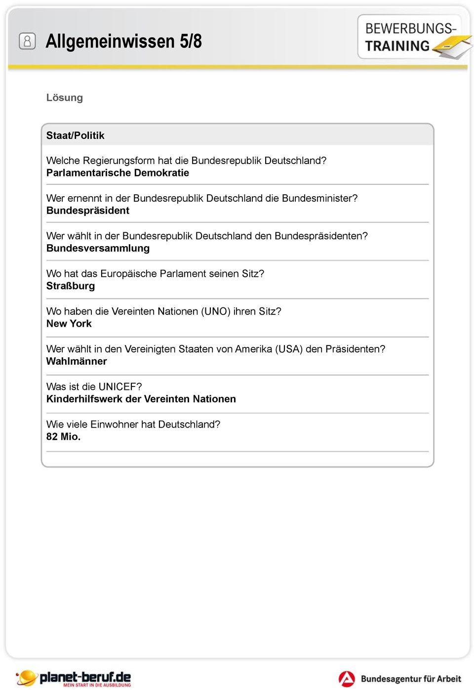 Bundespräsident Wer wählt in der Bundesrepublik Deutschland den Bundespräsidenten? Bundesversammlung Wo hat das Europäische Parlament seinen Sitz?