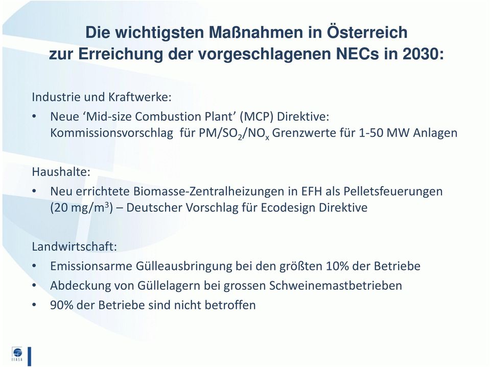 Biomasse-Zentralheizungen in EFH als Pelletsfeuerungen (20 mg/m 3 ) DeutscherVorschlagfürEcodesignDirektive Landwirtschaft: