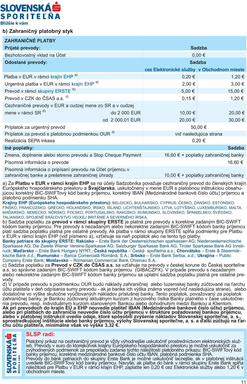 upiny ERSTE b) 5,00 15,00 Prevod v CZK do ČSAS a.s.