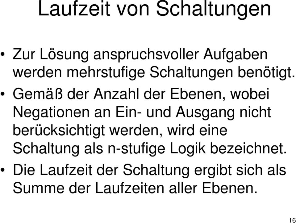 Gemäß der Anzahl der Ebenen, wobei Negationen an Ein- und Ausgang nicht