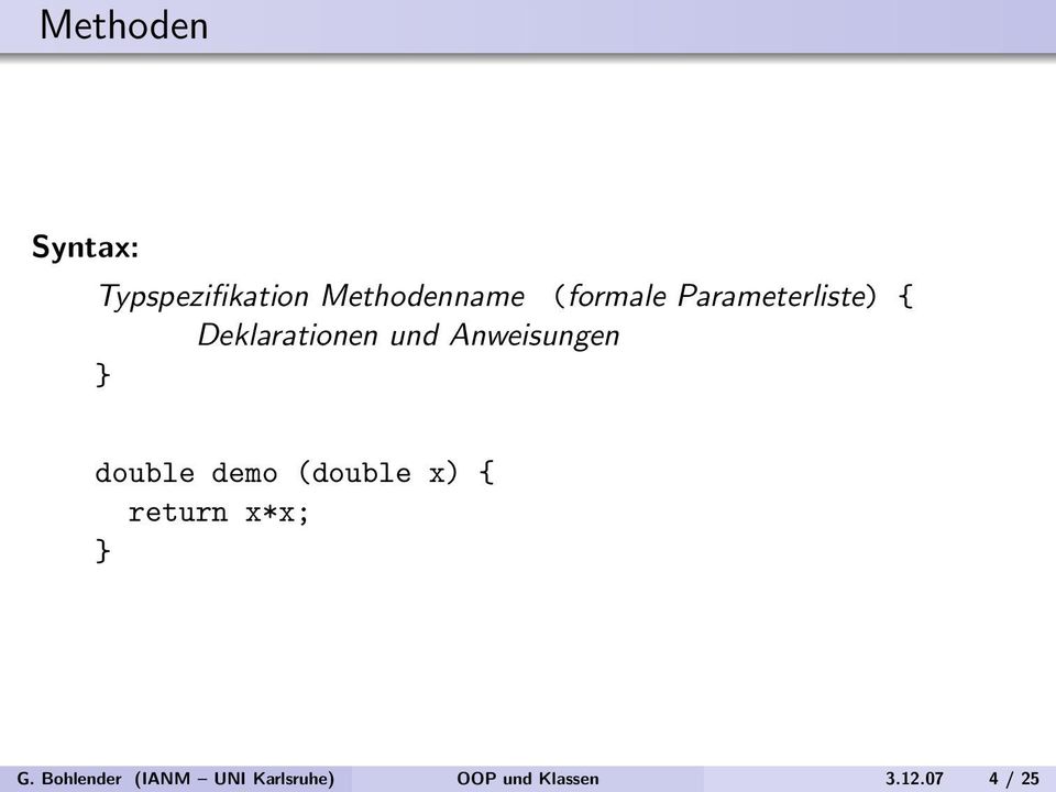 Anweisungen double demo (double x) { return x*x; G.