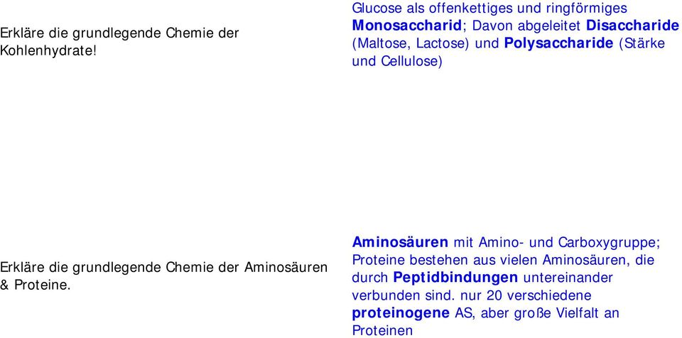Polysaccharide (Stärke und Cellulose) Erkläre die grundlegende Chemie der Aminosäuren & Proteine.