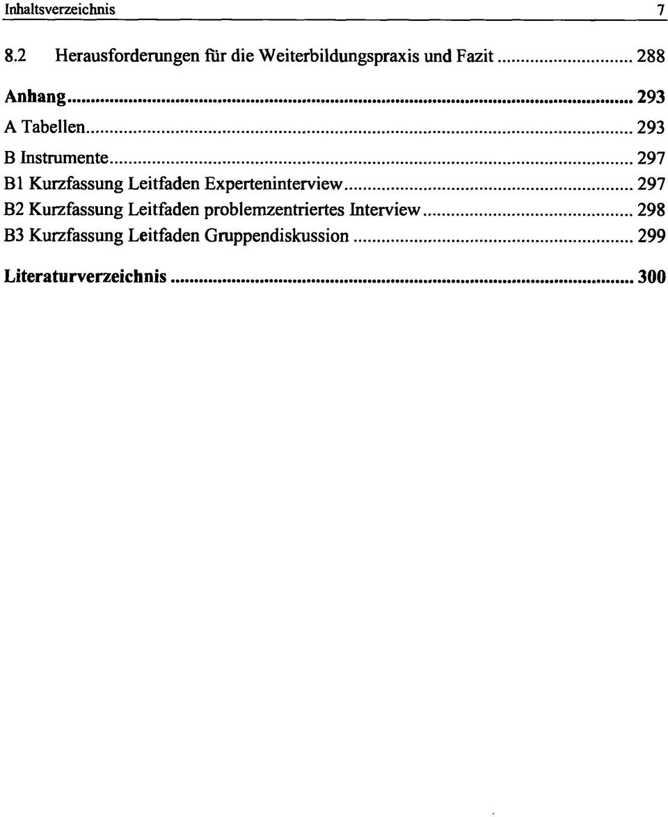 Tabellen 293 B Instrumente 297 B1 Kurzfassung Leitfaden Experteninterview