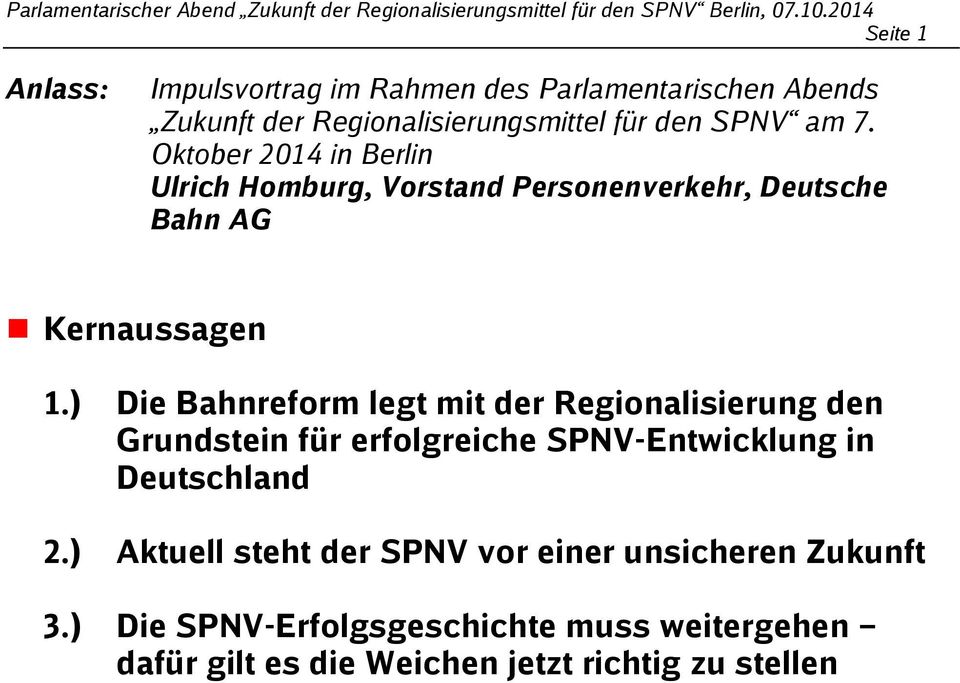) Die Bahnreform legt mit der Regionalisierung den Grundstein für erfolgreiche SPNV-Entwicklung in Deutschland 2.