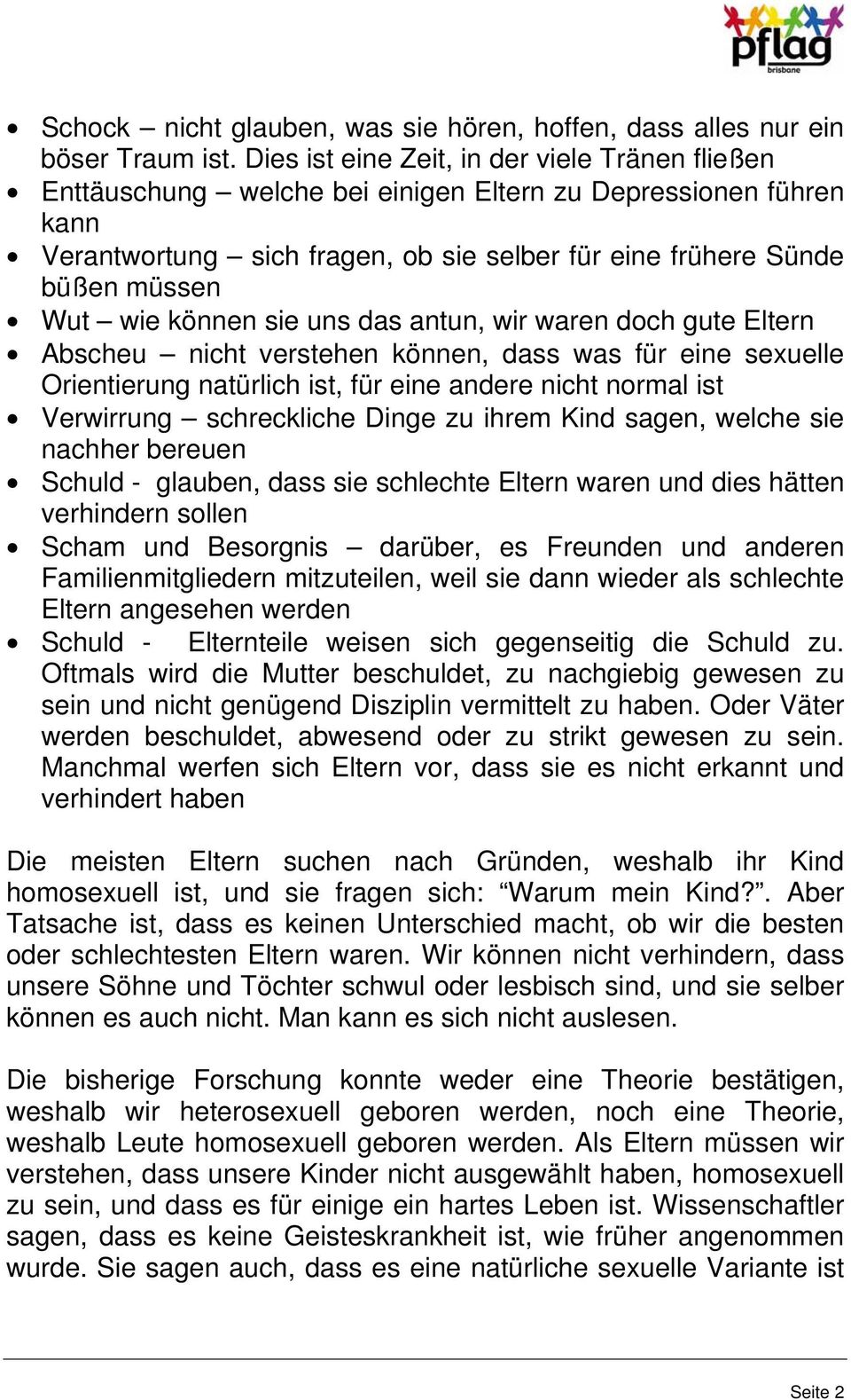 können sie uns das antun, wir waren doch gute Eltern Abscheu nicht verstehen können, dass was für eine sexuelle Orientierung natürlich ist, für eine andere nicht normal ist Verwirrung schreckliche