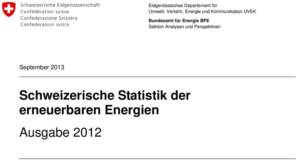 und Perspektiven September 2013 Schweizerische Statistik der