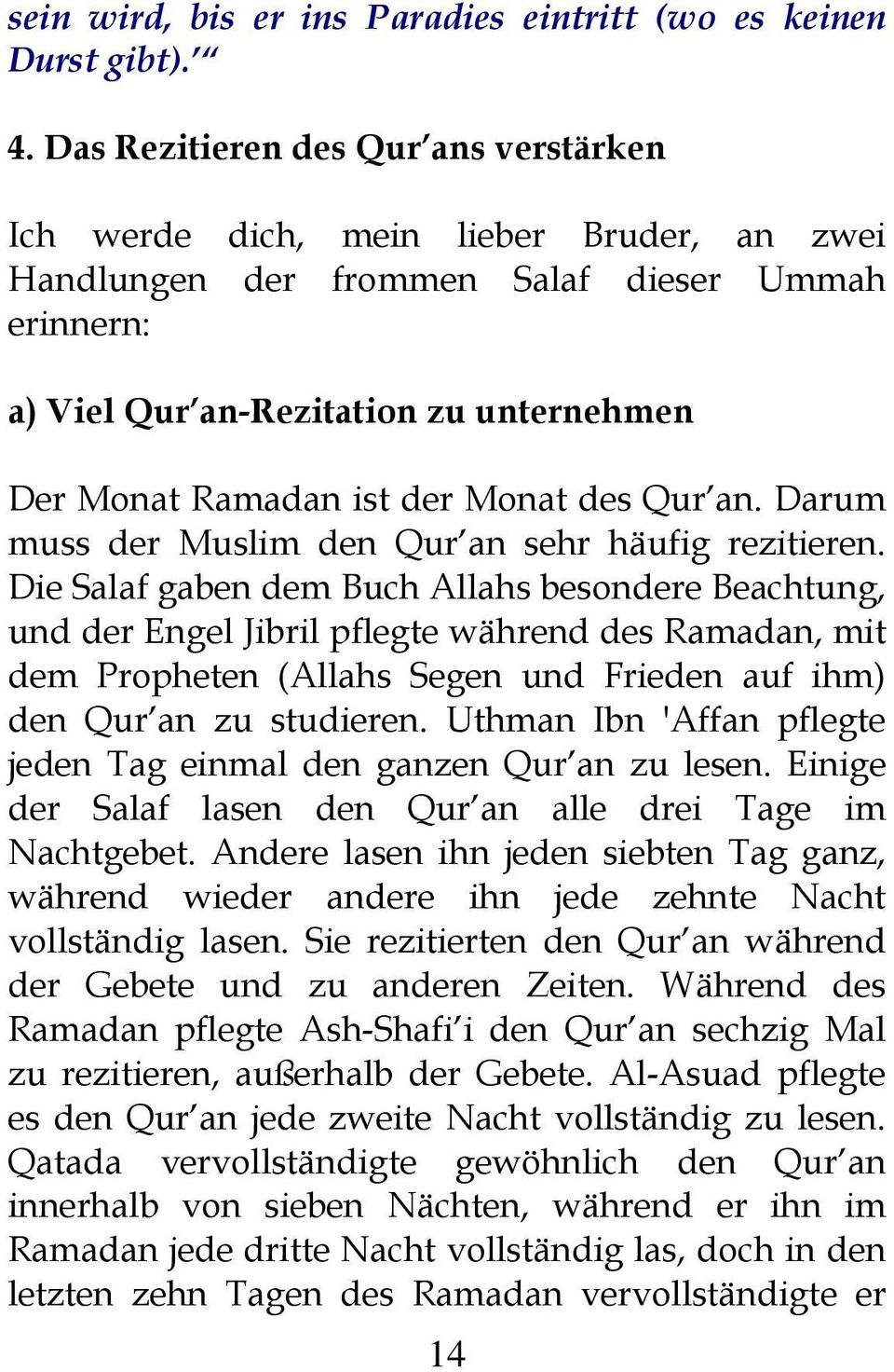 der Monat des Qur an. Darum muss der Muslim den Qur an sehr häufig rezitieren.