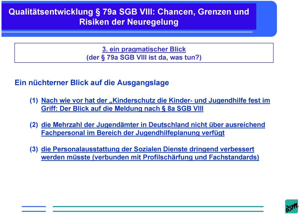 Griff: Der Blick auf die Meldung nach 8a SGB VIII (2) die Mehrzahl der Jugendämter in Deutschland nicht über ausreichend