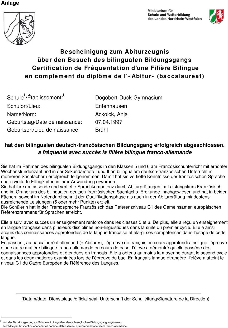 1997 Brühl hat den bilingualen deutsch-französischen Bildungsgang erfolgreich abgeschlossen.
