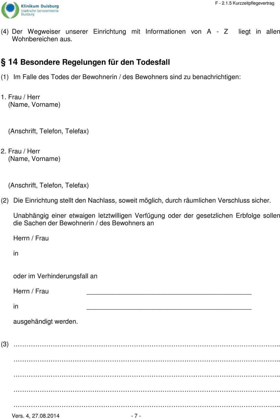 Frau / Herr (Name, Vorname) (Anschrift, Telefon, Telefax) 2.